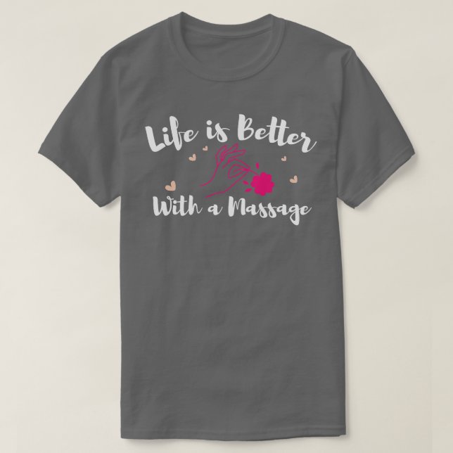 Das Leben ist besser mit einer Massage lustige Mas T-Shirt (Design vorne)