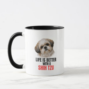 Das Leben ist besser mit einer Shih Tzu-Kaffeetass Tasse