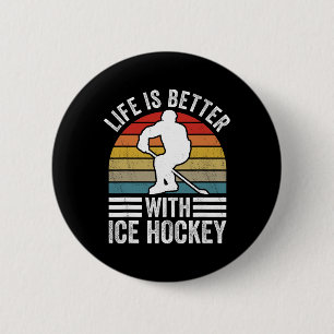 Das Leben ist besser mit Eishockey Lustiger Eishoc Button