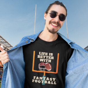 Das Leben ist besser mit Fantasy Football T-Shirt
