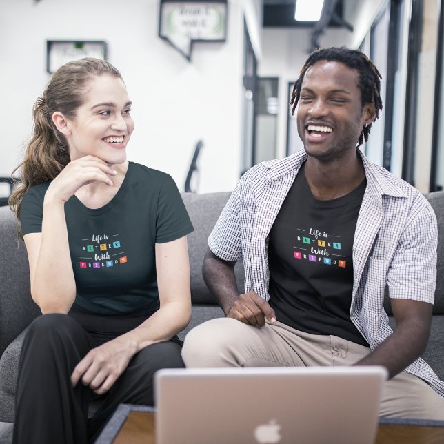 Das Leben ist besser mit Freunden T-Shirt (Von Creator hochgeladen)