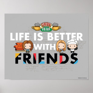 Das Leben ist besser mit FRIENDS™ Chibi-Kunst Poster