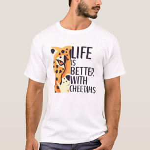 Das Leben ist besser mit Geparden Geparden Gepard T-Shirt