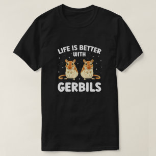 Das Leben ist besser mit Gerbils Funny Gerbil Love T-Shirt