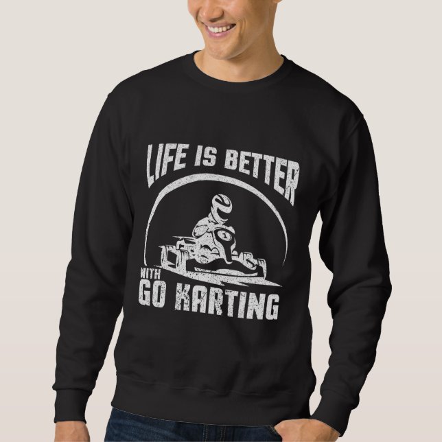 Das Leben ist besser mit Go-Karting Sweatshirt (Vorderseite)