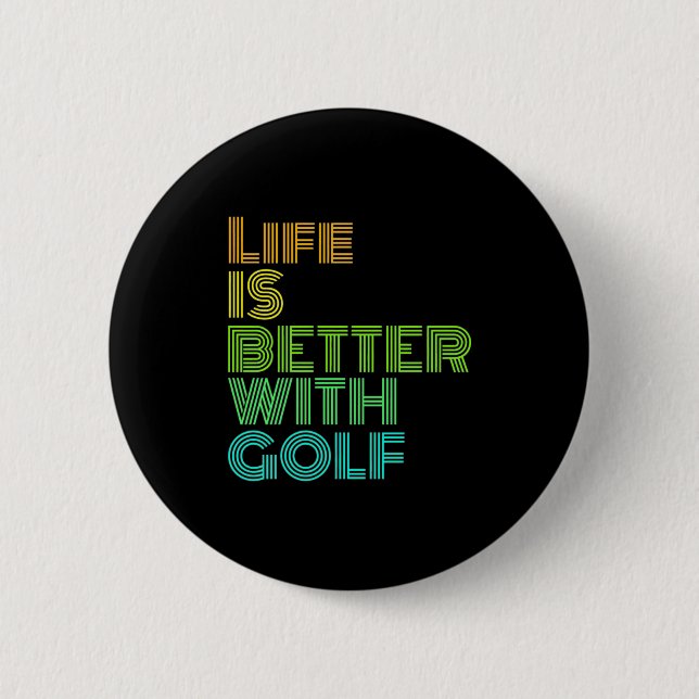 Das Leben ist besser mit Golf Button (Vorderseite)