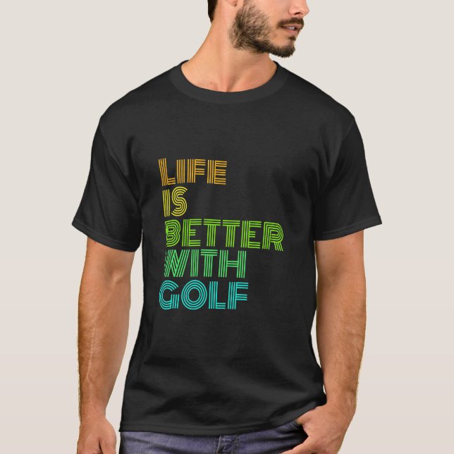 Das Leben ist besser mit Golf T-Shirt (Vorderseite)