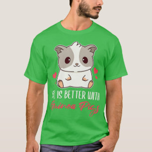 Das Leben ist besser mit Guinea Schwein Niedliche T-Shirt