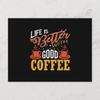 Das Leben ist besser mit gutem Kaffee