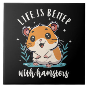 Das Leben ist besser mit Hamstern Fliese