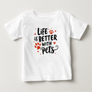 Das Leben ist besser mit Haustieren - Niedliches R Baby T-shirt