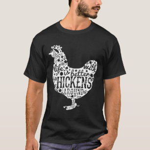 Das Leben ist besser mit Hühnern auf dem Bauernhof T-Shirt