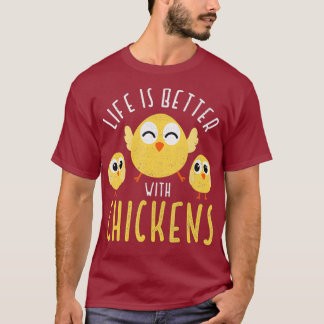Das Leben ist besser mit Hühnern Funny Chicken T-Shirt