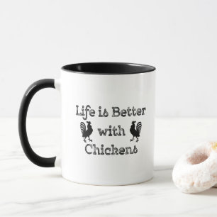 Das Leben ist besser mit Hühnern Funny Humor Tasse