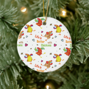 Das Leben ist besser mit Hühnern Keramik Ornament
