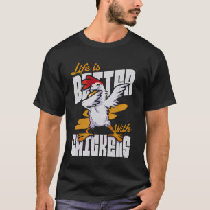 Das Leben ist besser mit Hühnern Lustiger Hühnerba T-Shirt