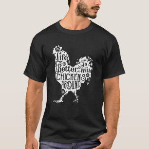 Das Leben ist besser mit Hühnern Tier Bauernhof T-Shirt