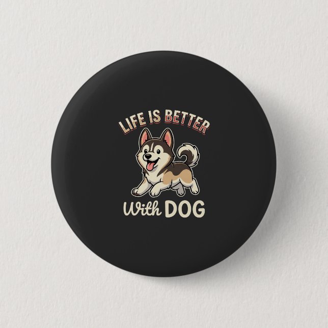 Das Leben ist besser mit Hund Cartoon Button (Vorderseite)