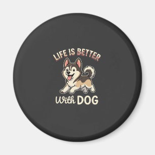 Das Leben ist besser mit Hund Cartoon Magnet
