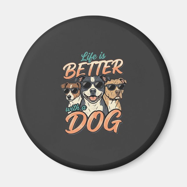 Das Leben ist besser mit Hund Vektor Magnet (Vorne)