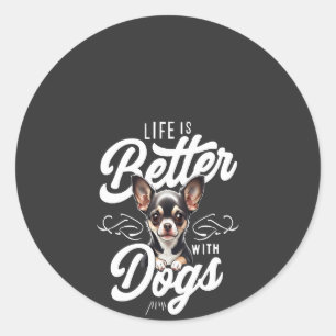 Das Leben ist besser mit Hunden Chihuahua Runder Aufkleber