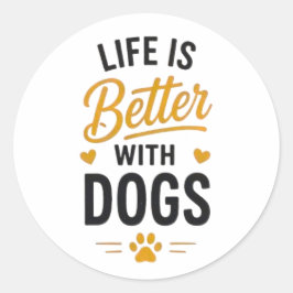 Das Leben ist besser mit Hunden Hunde Liebhaber Ty Runder Aufkleber