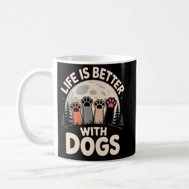 Das Leben ist besser mit Hunden Kaffeetasse (Links)