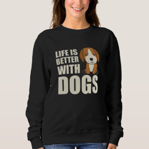 Das Leben ist besser mit Hunden Niedlichen Beagle Sweatshirt