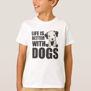 Das Leben ist besser mit Hunden Niedlichen Dalmati T-Shirt