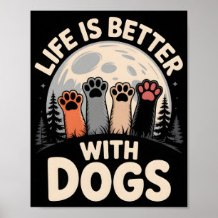 Das Leben ist besser mit Hunden Poster