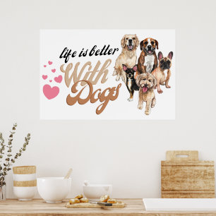 Das Leben ist besser mit Hunden Print Poster