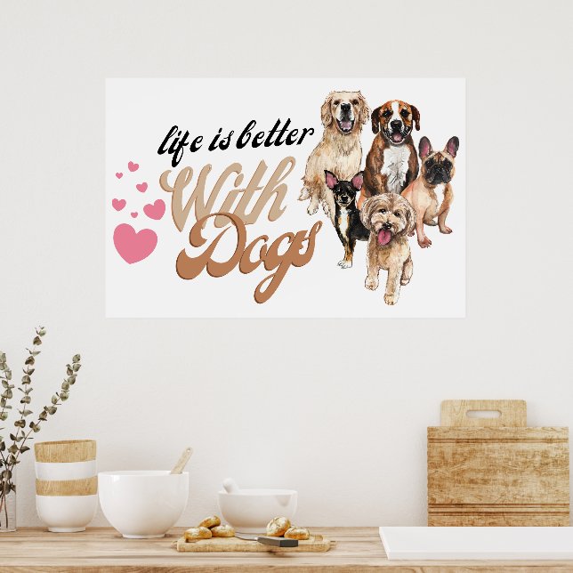 Das Leben ist besser mit Hunden Print Poster (Küche)