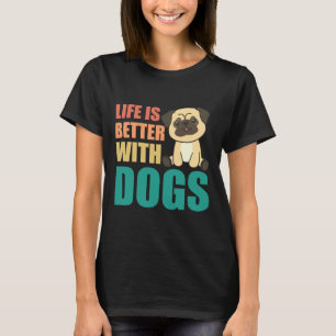 Das Leben ist besser mit Hunden süßen Mops Hunde G T-Shirt