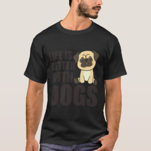 Das Leben ist besser mit Hunden süßen Mops Hunde G T-Shirt