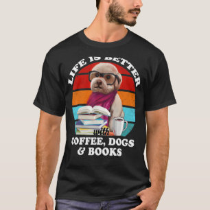 Das Leben ist besser mit Hunden und Büchern, die l T-Shirt
