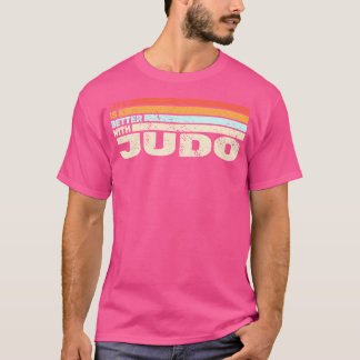 Das Leben ist besser mit Judo und Judokas Judo T-Shirt