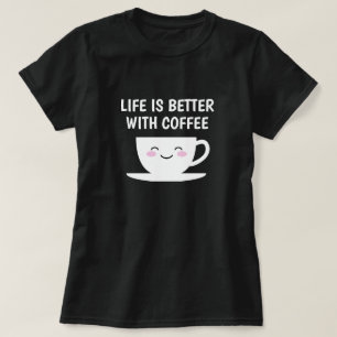 Das Leben ist besser mit Kaffee Kawaii Cartoon Tas T-Shirt