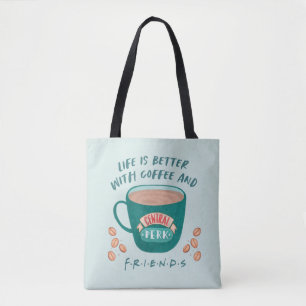 Das Leben ist besser mit Kaffee und FRIENDS™