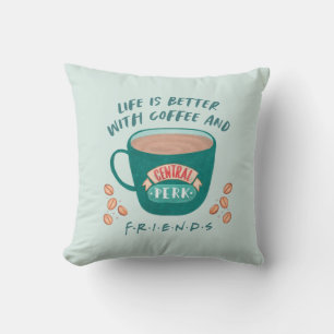 Das Leben ist besser mit Kaffee und FRIENDS™ Kissen