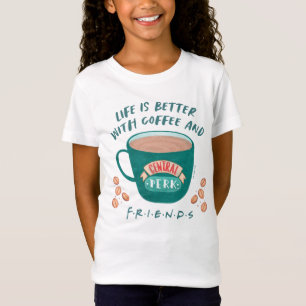 Das Leben ist besser mit Kaffee und FRIENDS™ T-Shirt