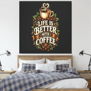 Das Leben ist besser mit Kaffee Vintage-Kaffeelieb Leinwanddruck