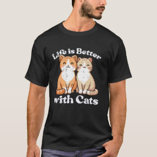 Das Leben ist besser mit Katzen Süße Katze Kätzche T-Shirt