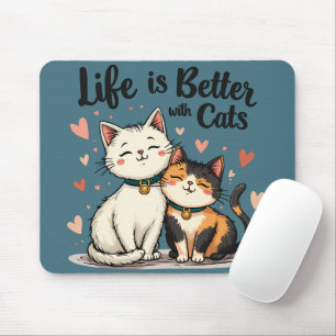 Das Leben ist besser mit Katzen Süße Katzenästheti Mousepad