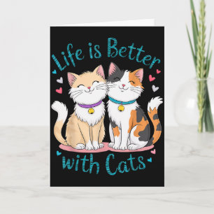 Das Leben ist besser mit Katzen Süße Katzenliebhab Karte