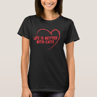 Das Leben ist besser mit Katzen T-Shirt