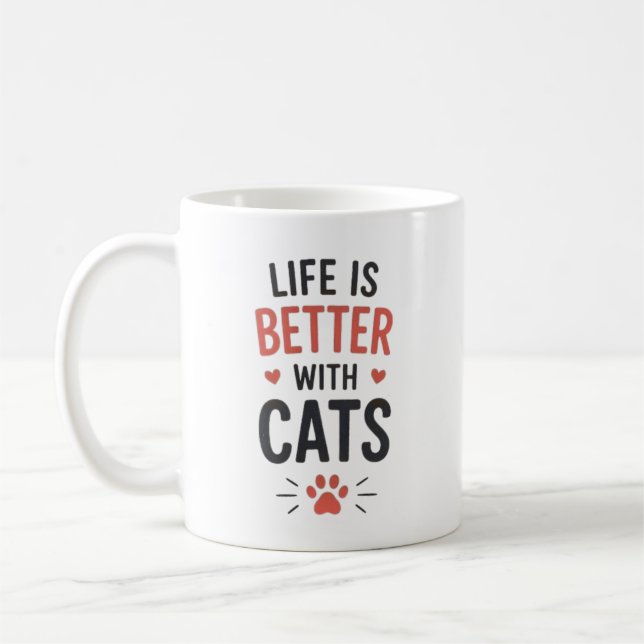 Das Leben ist besser mit Katzen Typografie Katzenl Kaffeetasse (Links)