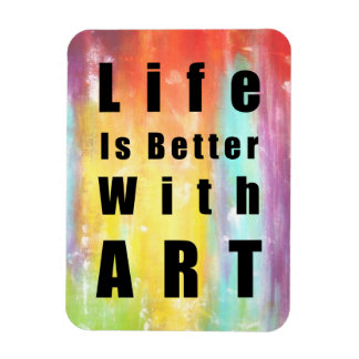 Das Leben ist besser mit Kunst Magnet