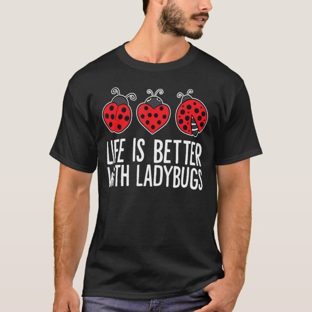 Das Leben ist besser mit Ladybugs T-Shirt (Vorderseite)