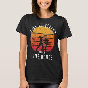 Das Leben ist besser mit Line Dance Western Retro T-Shirt