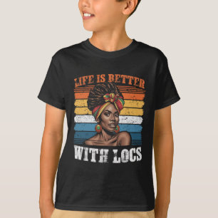 Das Leben ist besser mit Locs Schwarze Frauen Mela T-Shirt